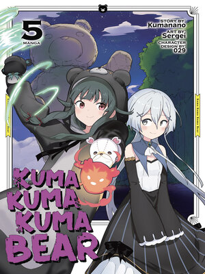 cover image of Kuma Kuma Kuma Bear, Volume 5